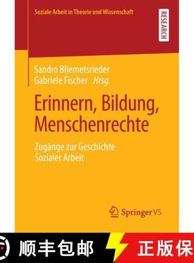 【3-4周达】Erinnern, Bildung, Menschenrechte : Zugänge zur Geschichte Sozialer Arbeit [9783658358693]