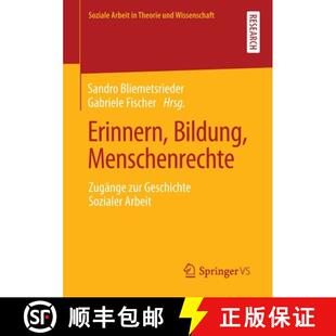 【3-4周达】Erinnern, Bildung, Menschenrechte : Zugänge zur Geschichte Sozialer Arbeit [9783658358693]
