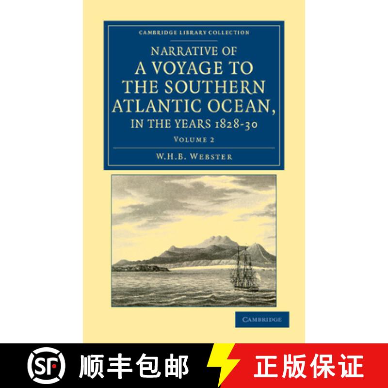 【3-4周达】Narrative of a Voyage to the Southern Atlantic Ocean, in the Years 1828, 29, 30, Performed... [9781108041881]