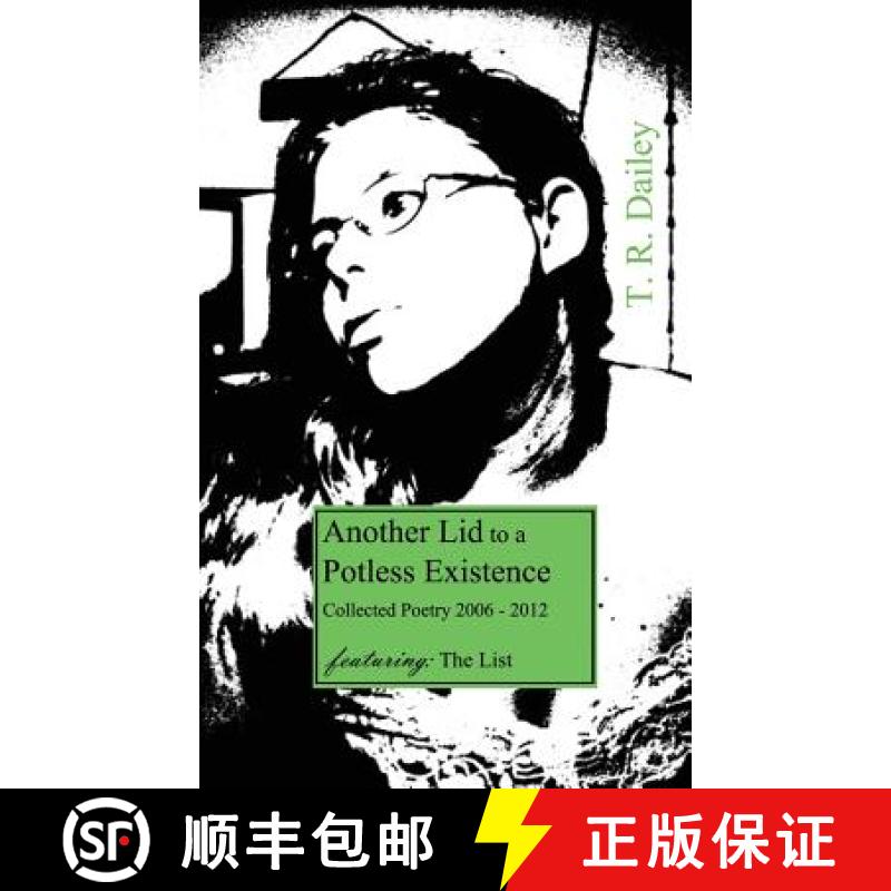 【3-4周达】Another Lid to a Potless Existence: Collected Poetry 2006 - 2012 [9780615963082]