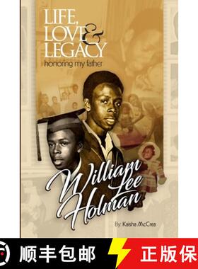【3-4周达】Life, Love & Legacy Honoring My Father William Lee Holman [9798989737802]