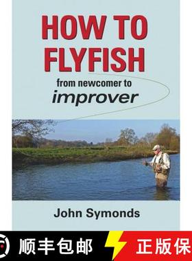 【3-4周达】How to Flyfish: From Newcomer to Improver [9781906122638]