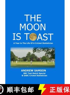【3-4周达】The Moon is Toast: A Year in the Life of a Cricket Statistician [9781911070184]