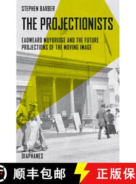 【3-4周达】The Projectionists – Eadweard Muybridge and the Future Projections of the Moving Image [9783035802894]