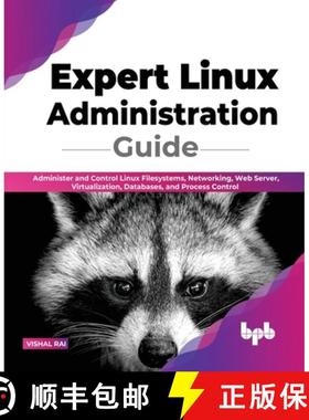 预订 Expert Linux Administration Guide: Administer and Control Linux Filesystems, Networking, Web Ser... [9789355510983]