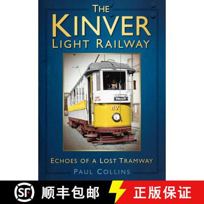 【3-4周达】The Kinver Light Railway: Echoes of a Lost Tramway [9780752466323]
