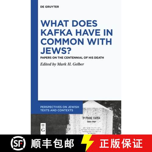 【3-4周达】精装 What Does Kafka Have in Common with Jews?: Papers on the Centennial of His Death [9783111638379]