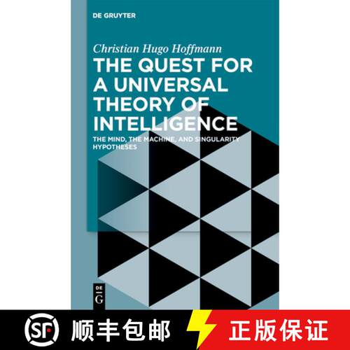【3-4周达】精装 The Quest for a Universal Theory of Intelligence – The Mind, the Machine, and Singul... [9783110756036]