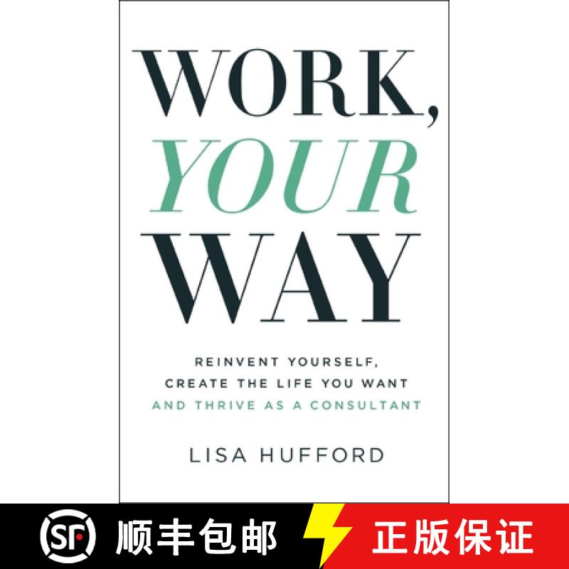 【2-3周达】Work, Your Way: Reinvent Yourself, Create the Life You Want and Thrive as a Consultant [9781400221042]