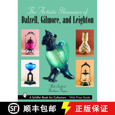【3-4周达】精装 The Artistic Glassware of Dalzell, Gilmore & Leighton [9780764325236]