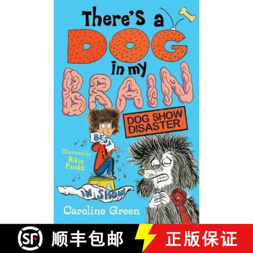 【3-4周达】There's a Dog in My Brain: Dog Show Disaster: Comedy body-swap adventure and canine capers... [9781406399448]