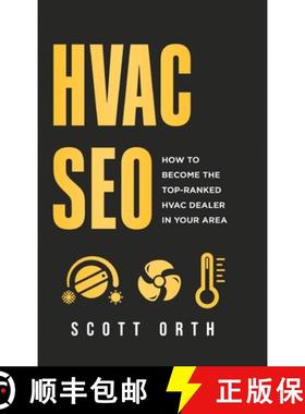 【3-4周达】HVAC SEO: How to Become the Top-Ranked HVAC Dealer in Your Area [9798989743711]