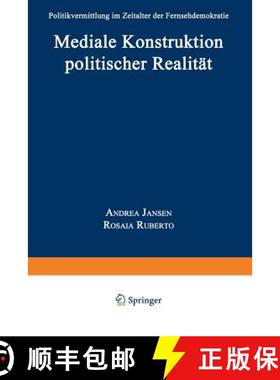【3-4周达】Mediale Konstruktion politischer Realität : Politikvermittlung im Zeitalter der Fernsehde... [9783824442430]
