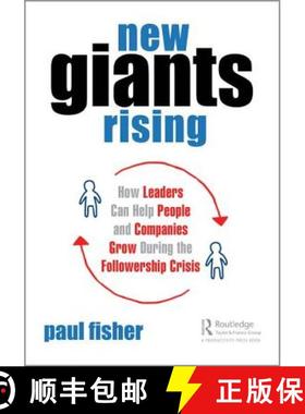 【3-4周达】New Giants Rising : How Leaders Can Help People and Companies Grow During the Followership... [9781138626492]