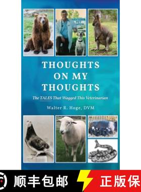 【3-4周达】Thoughts On My Thoughts: The Tales That Wagged This Veterinarian [9781958030301]