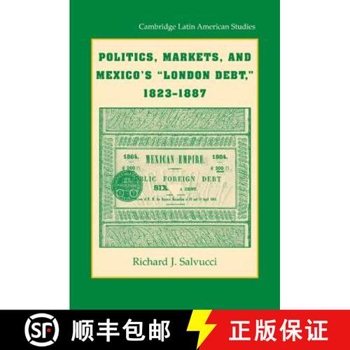 【3-4周达】精装 Politics, Markets, and Mexico's 'London Debt', 1823–1887: - Politics, Markets, and M... [9780521489997]