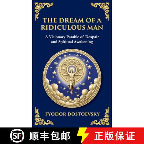 【3-4周达】The Dream of a Ridiculous Man: A Profound Reflection on Life, Redemption, and the Search f... [9781804215043]