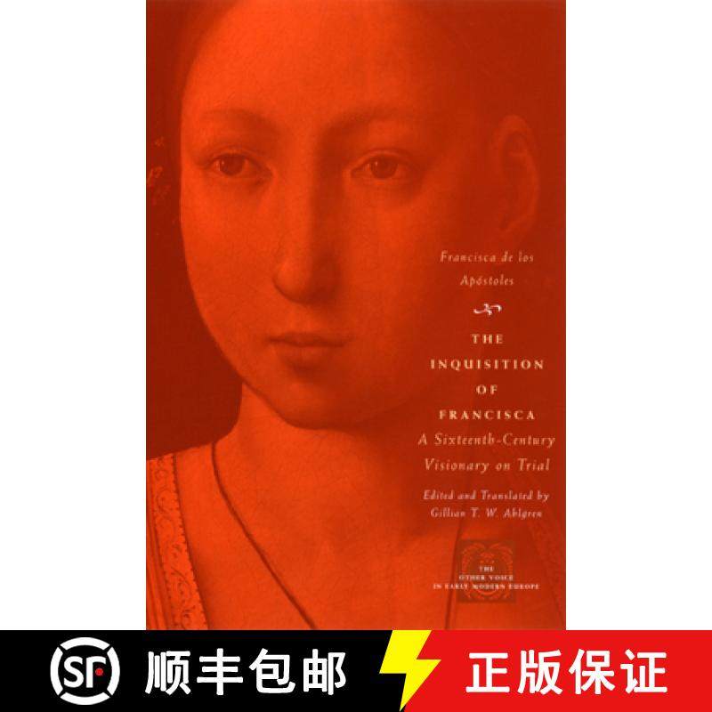 预订 The Inquisition of Francisca: A Sixteenth-Century Visionary on Trial [9780226142227]