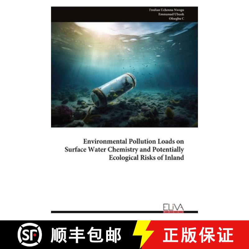 预订 Environmental Pollution Loads on Surface Water Chemistry and Potentially Ecological Risks of Inland [9789999317412]