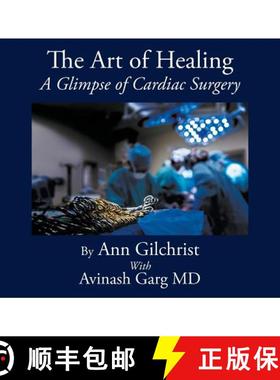 【3-4周达】The Art of Healing: A Glimpse of Cardiac Surgery [9781999467609]