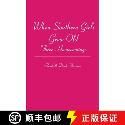 【3-4周达】When Southern Girls Grow Old: Three Homecomings [9781439209875]
