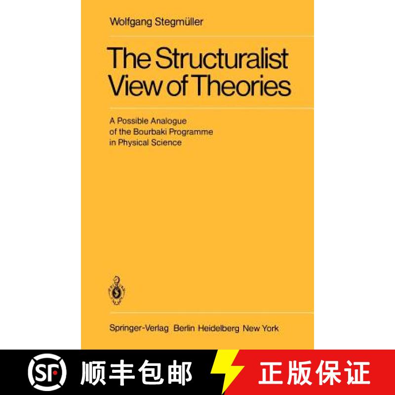 【3-4周达】The Structuralist View of Theories : A Possible Analogue of the Bourbaki Programme in Phys... [9783540094609]