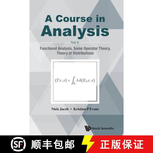 预订 Course In Analysis, A - Vol V: Functional Analysis, Some Operator Theory, Theory Of Distributions [9789811216336]