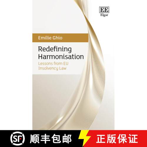 【3-4周达】精装 Redefining Harmonisation: Lessons from EU Insolvency Law: Lessons from EU Insolvency Law [9781789903829]