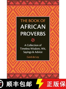 【3-4周达】The Book of African Proverbs: A Collection of Timeless Wisdom, Wit, Sayings & Advice [9781578268030]