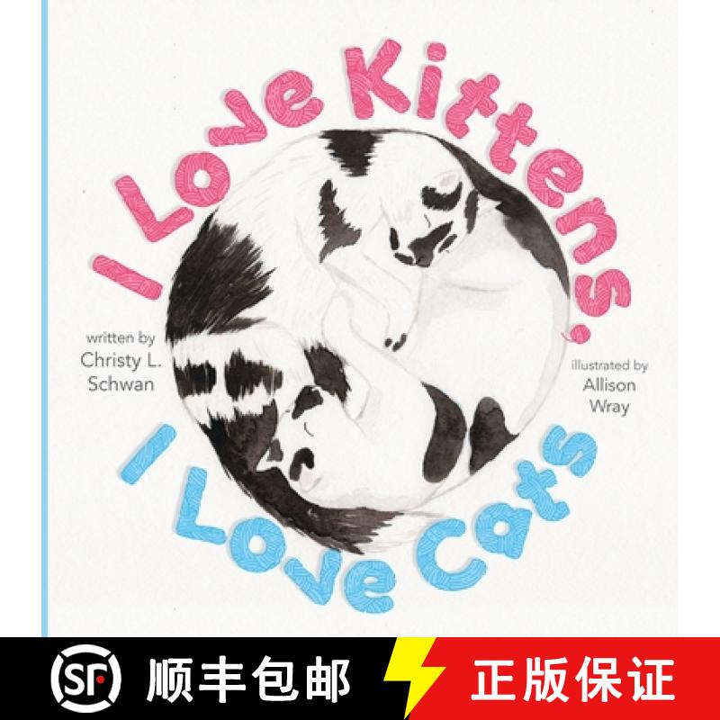 预订 I Love Kittens, I Love Cats [9780578717661]