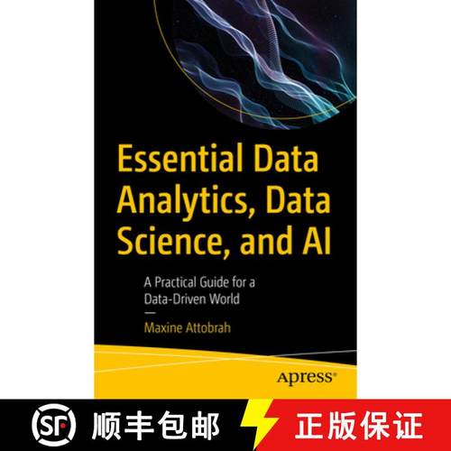预订 Essential Data Analytics, Data Science, and AI : A Practical Guide for a Data-Driven World [9798868810695]