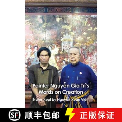 【3-4周达】Painter Nguyễn Gia Trí's Words on Creation: Notes Kept by Nguyễ Xuȃn Vi&... [9781648042577]