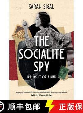 预订 The Socialite Spy: IN PURSUIT OF A KING: an absolutely compelling historical novel set in pre-wa... [9781839015311]