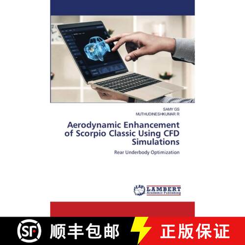 【3-4周达】Aerodynamic Enhancement of Scorpio Classic Using CFD Simulations: Rear Underbody Optimizat... [9786209049248]