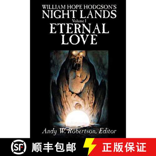 【3-4周达】精装 William Hope Hodgson's Night Lands, Volume I, Eternal Love [9781592246786]