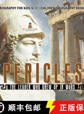 【3-4周达】Pericles: The Leader Who Grew Up in Wars - Biography for Kids 9-12 | Children's Biography ... [9798869416520]