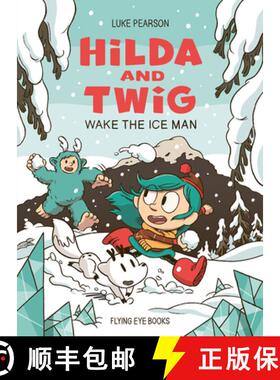 【3-4周达】Hilda and Twig: Wake the Ice Man [9781838742928]