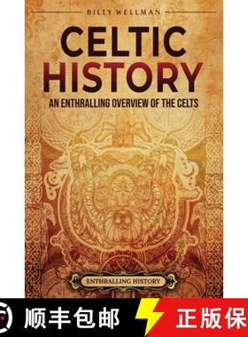 【3-4周达】Celtic History: An Enthralling Overview of the Celts [9798887651699]