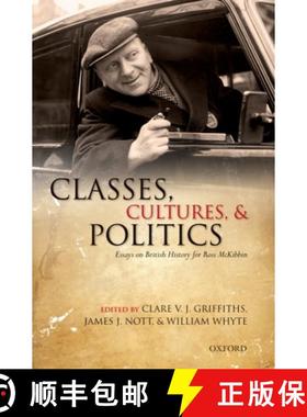 【3-4周达】Classes, Cultures, and Politics: Essays on British History for Ross McKibbin [9780199579884]