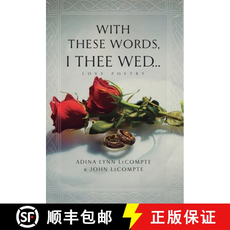 【3-4周达】With These Words, I Thee Wed...: Love Poetry [9798988778028]