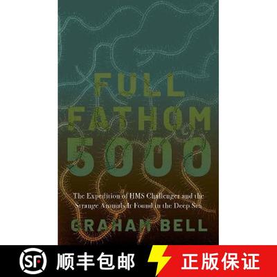【3-4周达】Full Fathom 5000: The Expedition of the HMS Challenger and the Strange Animals It Found in... [9780197541579]
