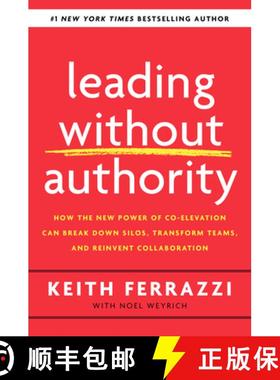 【3-4周达】Leading Without Authority: How the New Power of Co-Elevation Can Break Down Silos, Transfo... [9780525575665]