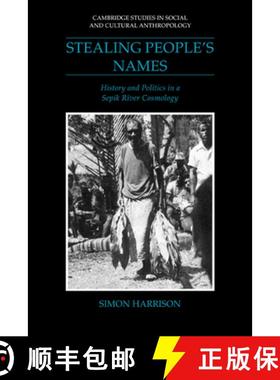【3-4周达】Stealing People's Names: History and Politics in a Sepik River Cosmology - Stealing People... [9780521026475]