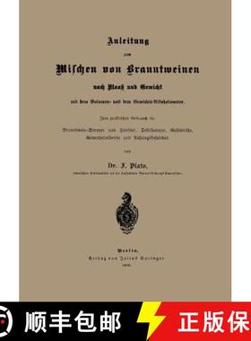 【3-4周达】Anleitung Zum Mischen Von Branntweinen Nach Maass Und Gewicht: Mit Dem Volumen- Und Dem Ge... [9783642940767]