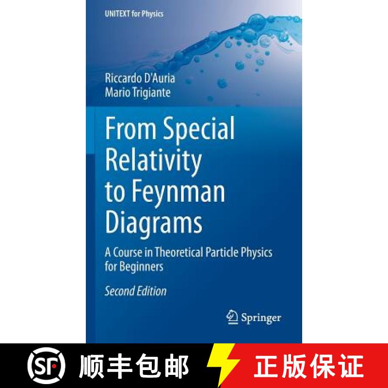 【2-3周达】From Special Relativity to Feynman Diagrams : A Course in Theoretical Particle Physics for... [9783319220130]