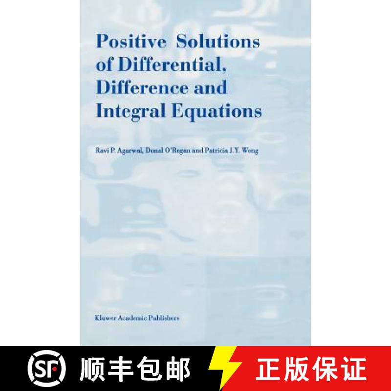 【3-4周达】Positive Solutions of Differential, Difference and Integral Equations [9789048151530]