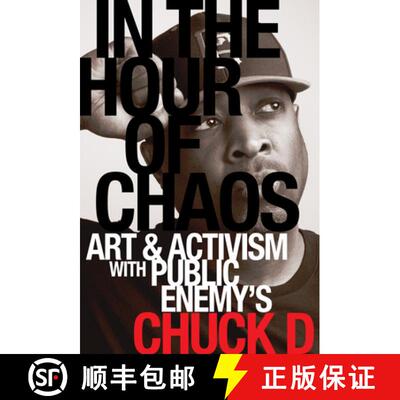 【3-4周达】In the Hour of Chaos: Art and Activism with Public Enemy's Chuck D Volume 6 (First Edition... [9780520427396]