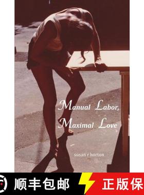 预订 Manual Labor, Maximal Love [9780692968963]