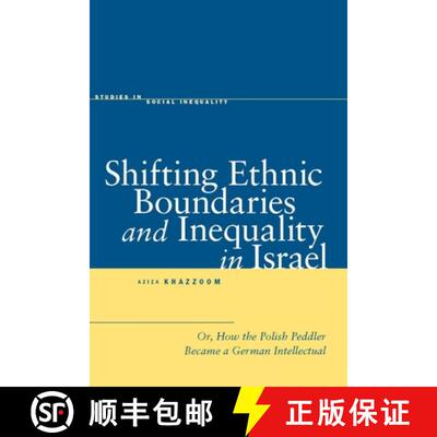 【3-4周达】精装 Shifting Ethnic Boundaries and Inequality in Israel: Or, How the Polish Peddler Becam... [9780804756976]