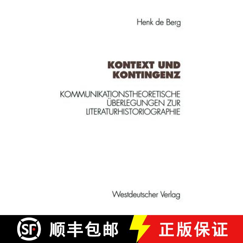 【3-4周达】Kontext Und Kontingenz: Kommunikationstheoretische berlegungen Zur Literaturhistoriographi... [9783531127477]